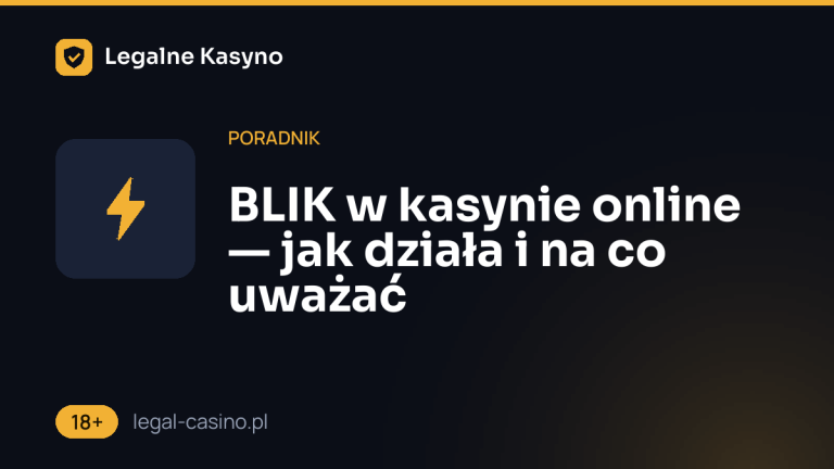 BLIK w kasynie online — jak działa i na co uważać
